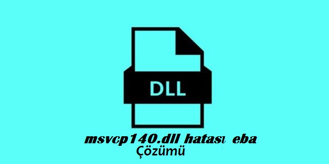 msvcp140.dll hatası eba