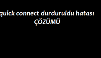 quick connect durduruldu hatası