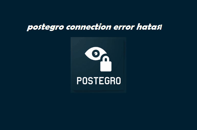 postegro connection error hatası