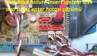 disk boot failure insert system disk and press enter hatası