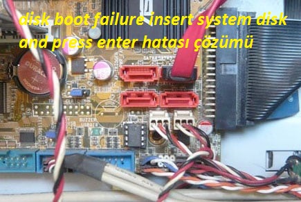 disk boot failure insert system disk and press enter hatası