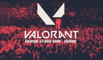 Valorant 43 hata kodu – Çözümü