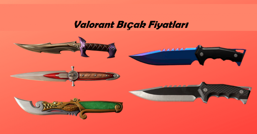 VALORANT Bıçak Fiyatları – Güncel