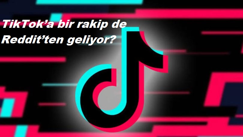 TikTok’a bir rakip de Reddit’ten geliyor?