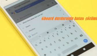 Gboard durduruldu hatası çözümü