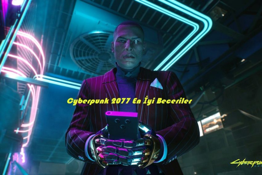 Cyberpunk 2077 En İyi Beceriler