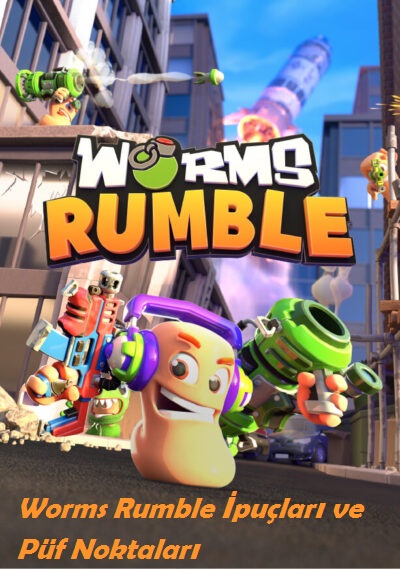 Worms Rumble İpuçları ve Püf Noktaları Rehberi