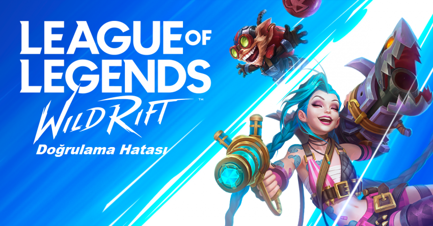 Wild Rift doğrulama hatası