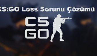 CS:GO Loss Sorunu Çözümü
