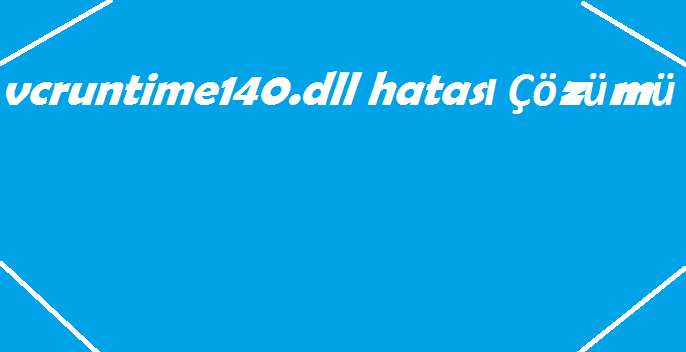Vcruntime140.dll Hatası Çözümü