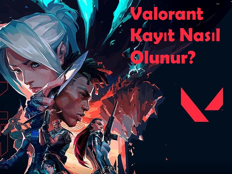 Valorant kayıt nasıl olunur?