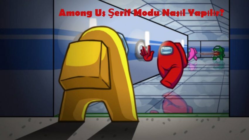 Among Us Şerif Modu Nasıl Yapılır?