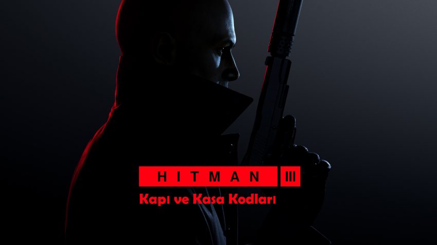 Hitman 3 Kapı Kodları Ve Kasa Kodları (Tümü)