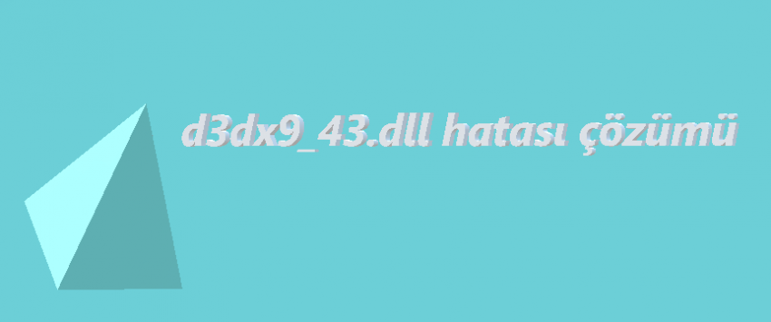 d3dx9_43.dll hatası