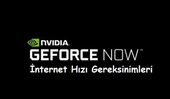 GeForce Now İnternet Hızı Nedir?