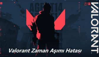 Valorant Zaman Aşımı Hatası