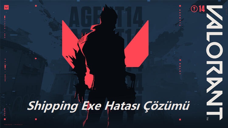 Valorant Shipping Exe Hatası