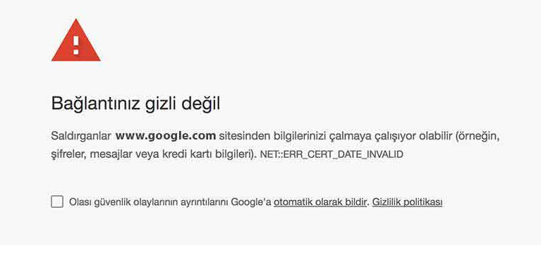 Bağlantınız Güvenli Değil Hatası