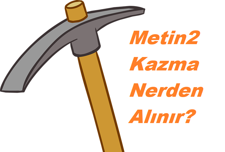 Metin2 Kazma Nereden Alınır?