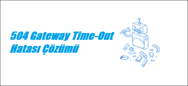 504 Gateway Time-Out Hatası