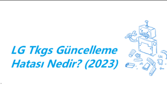 https://www.destek360.com/wp-content/uploads/2023/02/LG-TKGS-Guncelleme-Hatasi.png