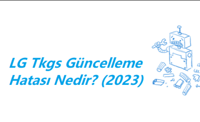 https://www.destek360.com/wp-content/uploads/2023/02/LG-TKGS-Guncelleme-Hatasi.png