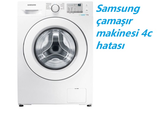 Samsung çamaşır makinesi 4c hatası