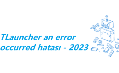 https://www.destek360.com/wp-content/uploads/2023/02/TLauncher-an-error-occurred-hatasi-2023.png