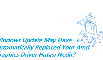 https://www.destek360.com/wp-content/uploads/2023/02/Windows-Update-May-Have-Automatically-Replaced-Your-Amd-Graphics-Driver-Hatasi-Nedir.png