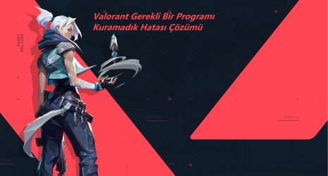 https://www.destek360.com/wp-content/uploads/2023/03/Valorant-Gerekli-Bir-Programi-Kuramadik-Hatasi-Cozumu.jpg