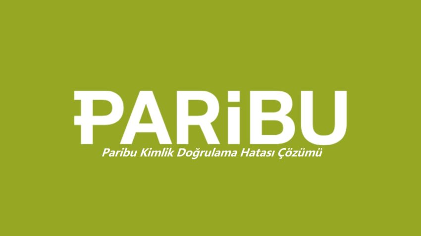 Paribu Kimlik Doğrulama Hatası