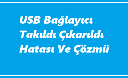 https://www.destek360.com/wp-content/uploads/2023/06/USB-Baglayici-Takildi-Cikarildi-Hatasi.png