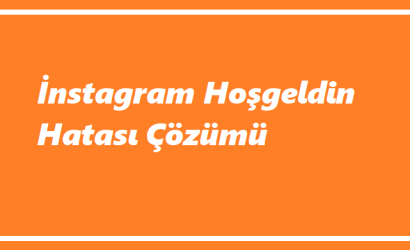 https://www.destek360.com/wp-content/uploads/2023/07/Instagram-Hosgeldin-Hatasi.png