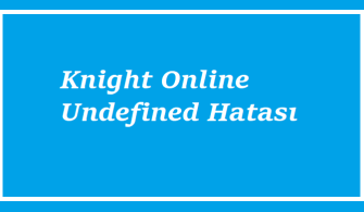 Knight Online Undefined Hatası