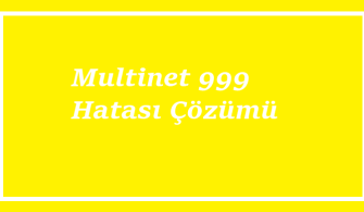 Multinet 999 Hatası