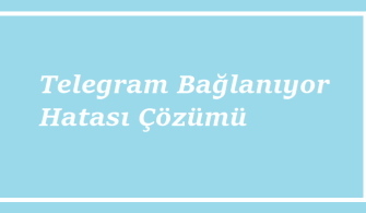 Telegram Bağlanıyor Hatası