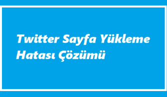 Twitter Sayfa Yükleme Hatası