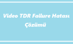https://www.destek360.com/wp-content/uploads/2023/08/Video-TDR-Failure-hatasi.png