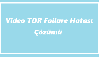 https://www.destek360.com/wp-content/uploads/2023/08/Video-TDR-Failure-hatasi.png