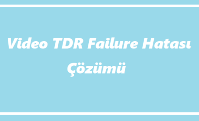 https://www.destek360.com/wp-content/uploads/2023/08/Video-TDR-Failure-hatasi.png