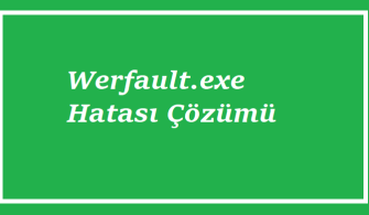 https://www.destek360.com/wp-content/uploads/2023/08/werfault.exe-hatasi.png