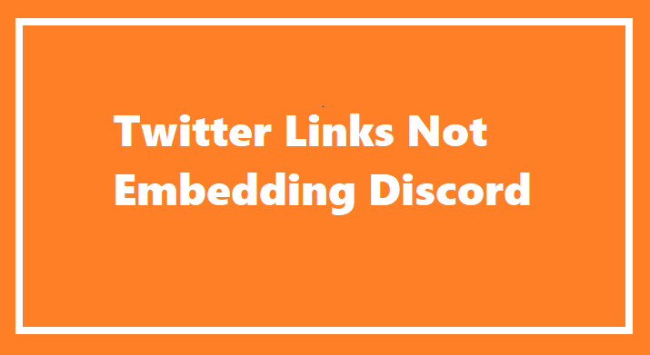Twitter Links Not Embedding Discord Nedir?