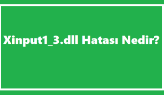Xinput1_3.dll Hatası Nedir?