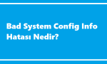 https://www.destek360.com/wp-content/uploads/2023/12/Bad-System-Config-Info-hatasi.png