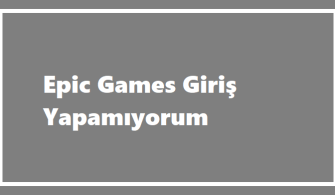 https://www.destek360.com/wp-content/uploads/2023/12/Epic-Games-Giris-Yapamiyorum.png