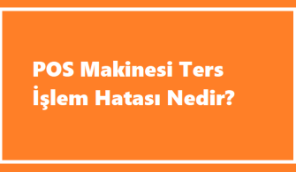 Pos Makinesi Ters İşlem Hatası Nedir?