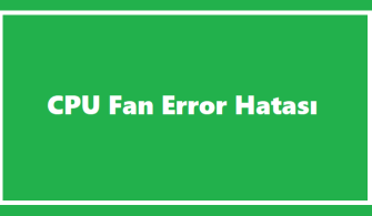 CPU Fan Error Hatası