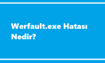 https://www.destek360.com/wp-content/uploads/2024/01/Werfault.exe-hatasi.png
