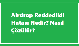 https://www.destek360.com/wp-content/uploads/2024/04/Airdrop-Reddedildi-Hatasi-Nedir-Nasil-Cozulur.png