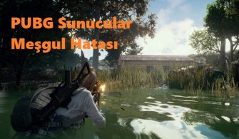 PUBG Sunucular Meşgul Hatası